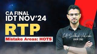 IDT RTP Learnings in 20 Min| CA Final Nov'24 | Mistakes Areas Covered | by CA Siddhesh Valimbe