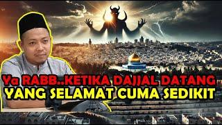 Ya Rabb...Ketika Dajj4L Datang Yang Selamat Cuma Sedikit - Ust. Muhammad Ridwan M.E.I