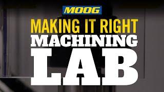 Machining Lab – Making it Right | MOOG Parts