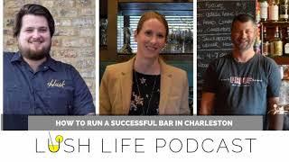 How to Run a Successful Bar in Charleston - A Lush Guide