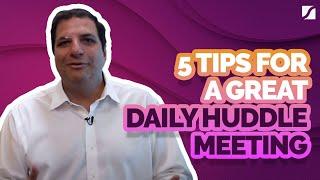 5 Tips For a Great Daily Huddle Meeting