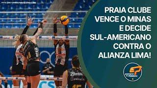 Esporte de Primeira - Praia Clube vence o Minas e decide Sul-Americano contra o Alianza Lima!