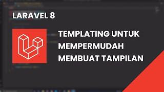 LARAVEL 8 - TEMPLATING PADA VIEW LARAVEL