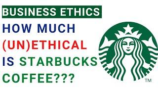 Starbucks Business Ethics | Social Responsibility | Issues | MBA case study example with solution