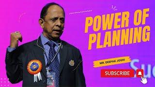 Power of Planning :- Mr. Deepak Joshi