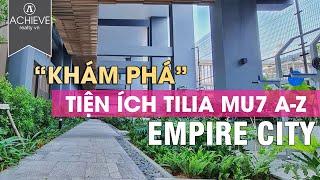 Khám Phá toàn bộ Tiện Ích Empire City tháp Tilia Residences sau khi BÀN GIAO | Chất lượng chuẩn SING