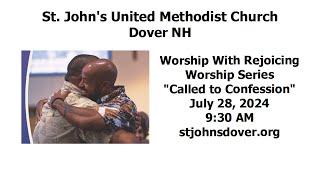7/28/2024 "Called to Confession" by the Rev. Jeff Hunt - St. John's UMC, Dover NH Live Stream Church