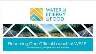 Becoming One: Official Launch of Water and Energy for Food