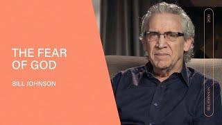 The Fear of God - Bill Johnson | Video Blog