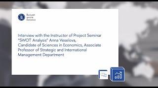 Interview with the Instructor of Project Seminar “SWOT Analysis” Anna Veselova