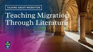 Teaching Migration Through Literature | Talking About Migration