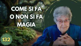 COME SI FA O NON SI FA MAGIA (132)