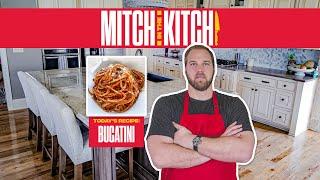 Ep. 9: Bucatini Pasta | Mitch in the Kitch