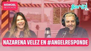 NAZARENA VELEZ EN #ANGELRESPONDE | ANGEL RESPONDE 19/9