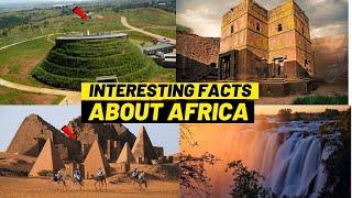 15 Interesting Facts About Africa That You Need To Know