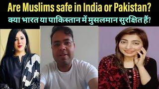 Are Muslims safe In India or Pakistan?