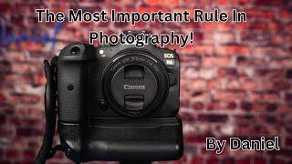 The Most Important Rule In Photography!