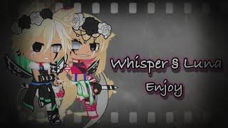 New intro ~ |Whisper § Luna| ~ GC