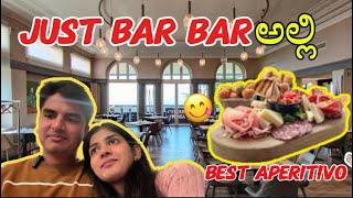 Just Bar Barಅಲ್ಲಿ| Best Aperitivo we had in Italy  | Kannada vlogs️