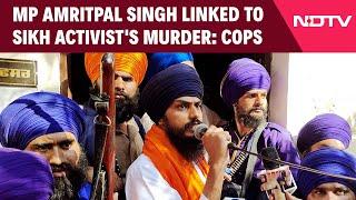 Amritpal Singh | Radical Preacher And MP Amritpal Singh Linked To Sikh Activist's Murder: Cops