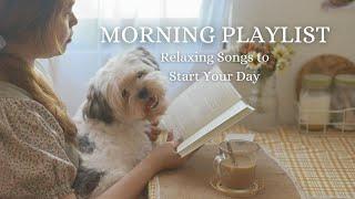 [Music Playlist] Relaxing Songs to Start Your Day (Coffee, Work, Study)