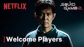 Squid Game: Season 2 I Welcome Players I Netflix