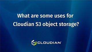What are some uses for Cloudian S3 object storage?