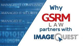 Why GSRM Law works with ImageQuest