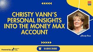 Christy Vann's Personal Insights into the Money Max Account