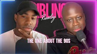 Sibling Rivalry: The One About the 90s