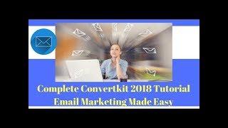 How To Use ConvertKit Tutorial 2018 - Everything to get you started.