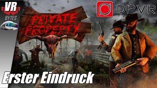 Private Property / DPVR E4 / Deutsch / Erster Eindruck / Multiplayer / STEAM VR Spiele Deutsch