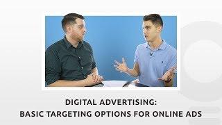 Digital Advertising: Basic Targeting Options