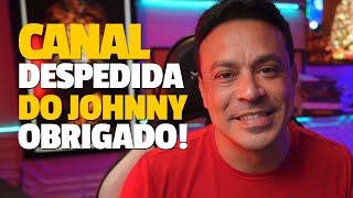 DESPEDIDA DO JOHNNY, MUITO OBRIGADO!