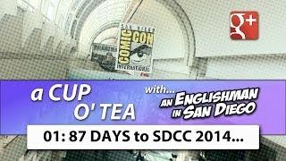 A Cup O' Tea with An Englishman In San Diego: Talkin' Comic-Con (27th April 2014)