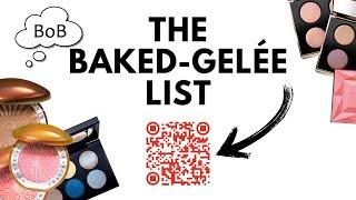 THE BAKED GELÉE LIST: The Definitive List of ALL the Baked-Gelée Products currently on the Market