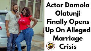 Actor Damola Olatunji Finally Opens Up On Alleged Marriage Crisis With Arugba.