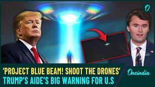 ‘We're F****d’: Trump’s Aide Blasts America's 'Project Blue Beam Behind Mysterious Drones In U.S.A'