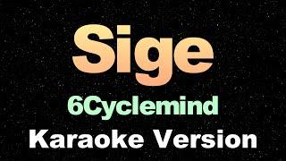 Sige - 6Cyclemind | Karaoke Version