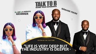 “LIFE IS VERY DEEP BUT THE INDUSTRY IS DEEPER” - IBRAHIM YEKINI (ITELE) | TALK-TO-B (EPISODE 111)