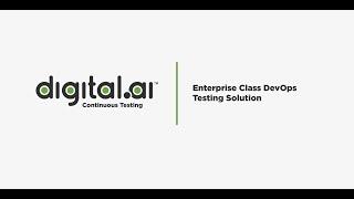 Digital.ai Continuous Testing Overview