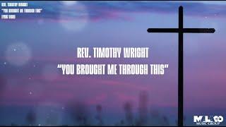 Timothy Wright - You Brought Me Through This (Lyric Video)