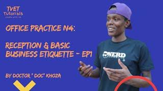 Office Practice N4: Reception and basic business etiquette, EP1