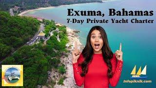 Exumas Bahamas 7 Day Private Yacht Charter