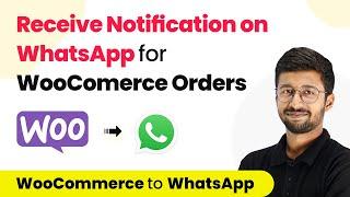 How to Receive Notification on WhatsApp for WooComerce Orders - WooCommerce WhatsApp Integration