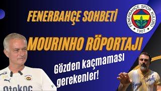 FENERBAHÇE SOHBETİ - Mourinho Röportajı "Bunlar Gözden Kaçmasın!"