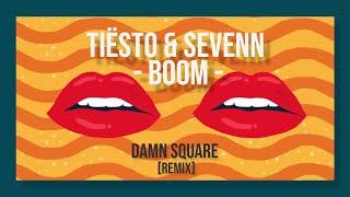 Tiësto & Sevenn - BOOM [Damn Square] REMIX