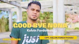 Kelvin Fordatkossu - GOOD BYE NONA (Official Music Video)