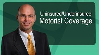 Uninsured/Underinsured Motorist Coverage