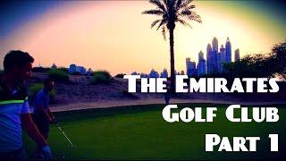 THE EMIRATES GOLF CLUB, DUBAI PART 1